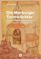 Buchpräsentation „Die Marburger Turmwächter“ mit Wilhelm Stehling