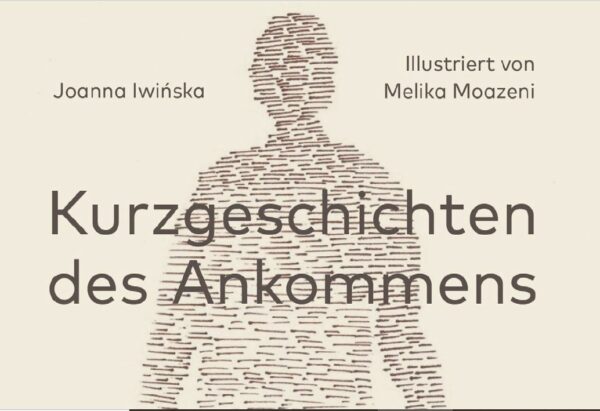 Präsentation Joanna Iwinska »Kurzgeschichten des Ankommens«